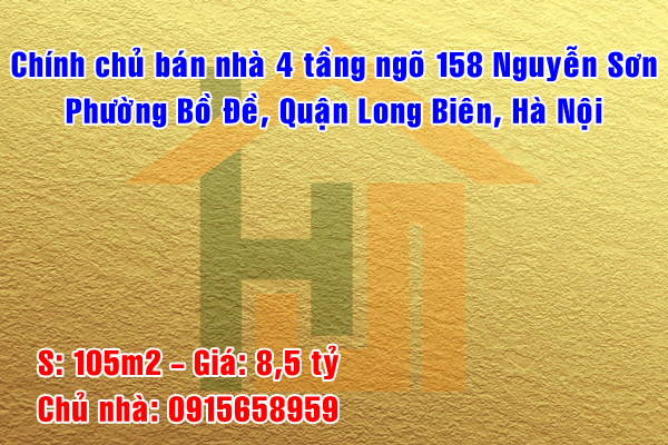 Chính chủ bán nhà tại ngõ 158 Nguyễn Sơn, Phường Bồ Đề, Quận Long Biên, Hà Nội