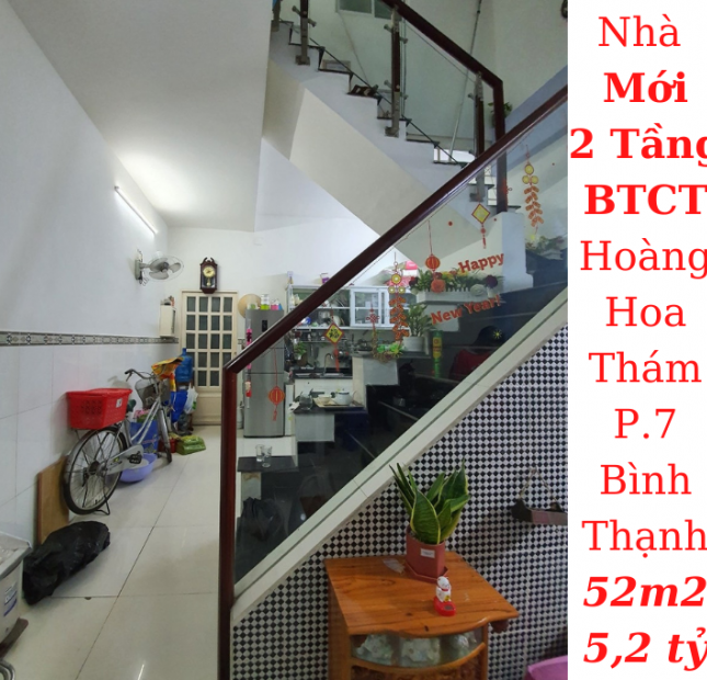 Bán Mới 2 tầng BTCT! Hoàng Hoa Thám, P.7, BT 52m2 giá 5,2 tỷ TL