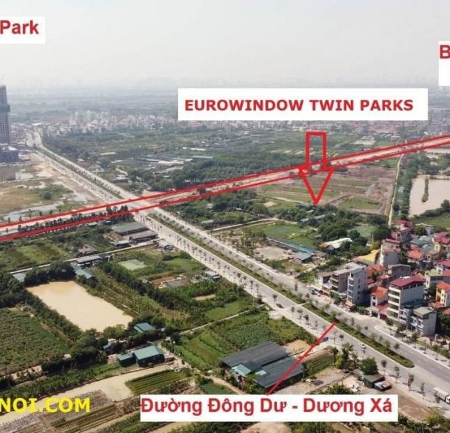 Bán 2 lô ngoại giao Hot nhất dự án, Eurowindow Twin Parks Gia Lâm. LH: 097 855 1294