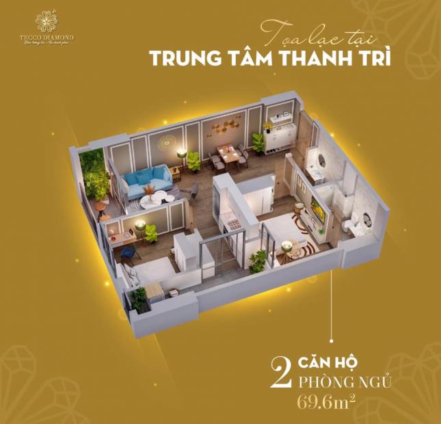 Còn vài căn hộ 2PN 69.6m2 giá mềm nhất chung cư Tecco Diamond Thanh Trì