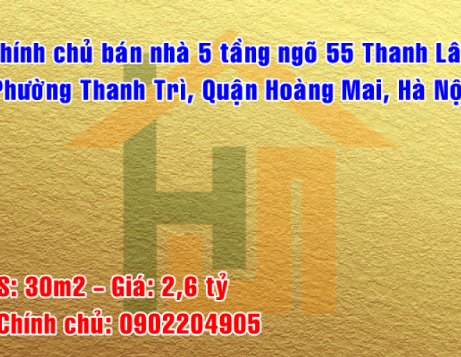 Chính chủ bán nhà ngõ 55 Thanh Lân, Phường Thanh Trì, Quận Hoàng Mai