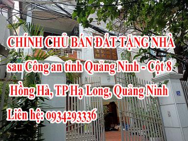 CHÍNH CHỦ BÁN ĐẤT TẶNG NHÀ sau Công an tỉnh Quảng Ninh - Cột 8, phường Hồng Hà, TP Hạ Long, Quảng