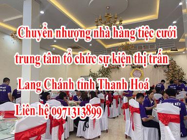 Chính chủ chuyển nhượng nhà hàng tiệc cưới - trung tâm tổ chức sự kiện thị trấn Lang Chánh, huyện