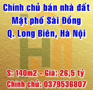 Chính chủ bán nhà đất mặt tiền số 6 phố Sài Đồng, Quận Long Biên, Hà Nội
