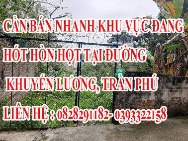CẦN BÁN NHANH KHU VỰC ĐANG HÓT HÒN HỌT TẠI ĐƯỜNG KHUYẾN LƯƠNG, TRẦN PHÚ