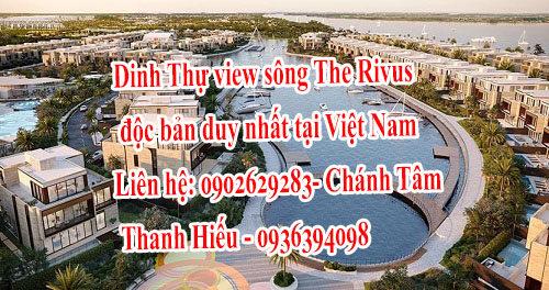 Dinh Thự view sông The Rivus độc bản duy nhất tại Việt Nam