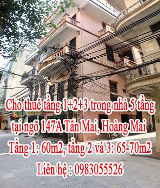 Cho thuê tầng 1+2+3 trong nhà 5 tầng tại ngõ 147A Tân Mai, Hoàng Mai.
