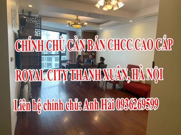 CHÍNH CHỦ CẦN BÁN CHCC CAO CẤP ROYAL CITY THANH XUÂN, HÀ NỘI