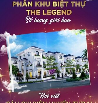 RA MẮT PHÂN KHU BIỆT THỰ THE LEGEND - SỐ LƯỢNG GIỚI - NƠI VIẾT NÊN NHỮNG CÂU CHUYỆN HUYỀN THOẠI