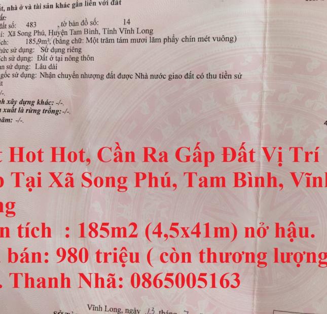 Hot Hot Hot, Cần Ra Gấp Đất Vị Trí Đẹp Tại Xã Song Phú, Tam Bình, Vĩnh Long