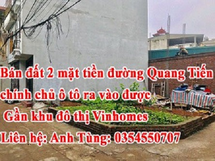 Bán đất 2 mặt tiền đường Quang Tiến chính chủ ô tô ra vào được. Gần khu đô thị Vinhomes.