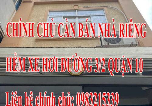 Chính chủ cần bán nhà riêng hẻm xe hơi đường 3/2 Quận 10, HCM