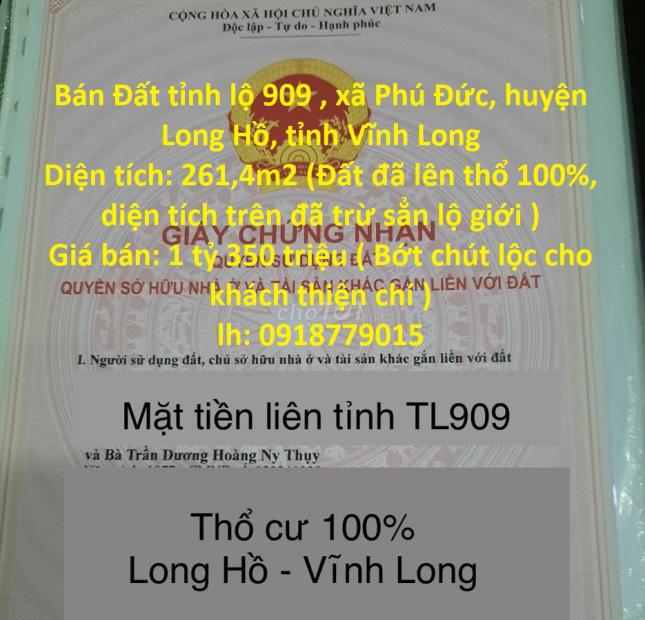 Đất Chính Chủ - Vị Trí Đẹp - Giá Rẻ Nhất Khu Vực mặt tiền tỉnh lộ 909 - Long Hồ - Vĩnh Long