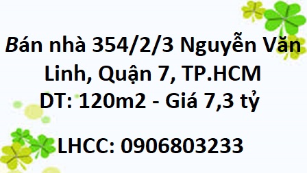 ⭐️Bán nhà 354/2/3 Nguyễn Văn Linh, quận 7, hẻm 4.5m, giá 7,3 tỷ; 0906803233