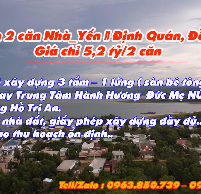 Cần bán 2 căn #Nhà_Yến || Định Quán, Đồng Nai || Giá chỉ 5,2 tỷ/2 căn