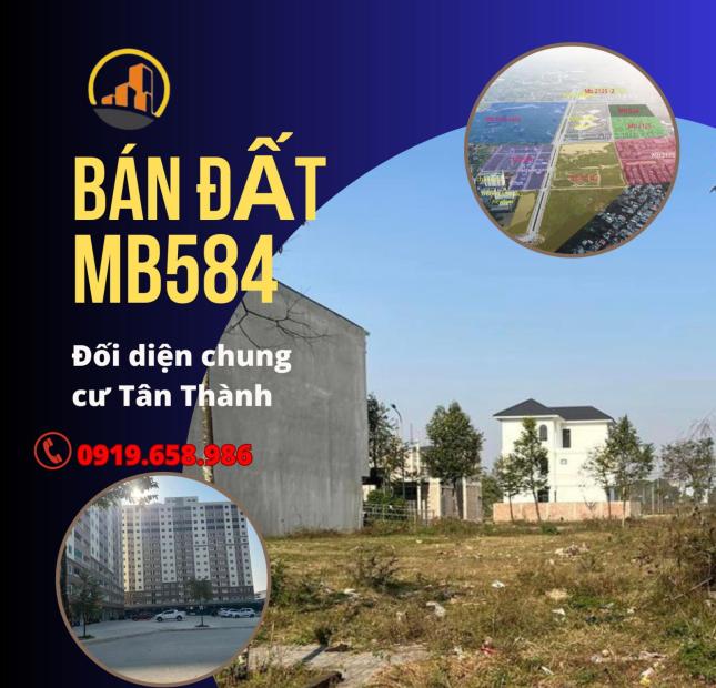 Cần bán nhanh lô đất mb584 đối diện chung cư Tân Thành