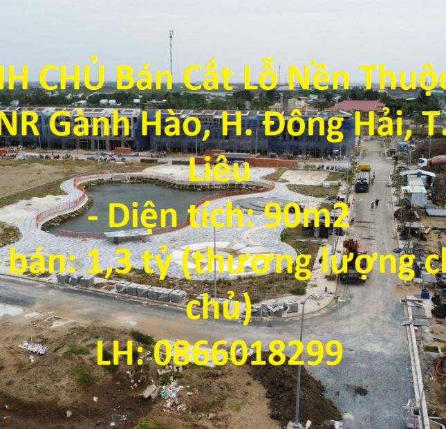 CHÍNH CHỦ Bán Cắt Lỗ Nền Thuộc Dự Án TNR Gành Hào, H. Đông Hải, T. Bạc Liêu