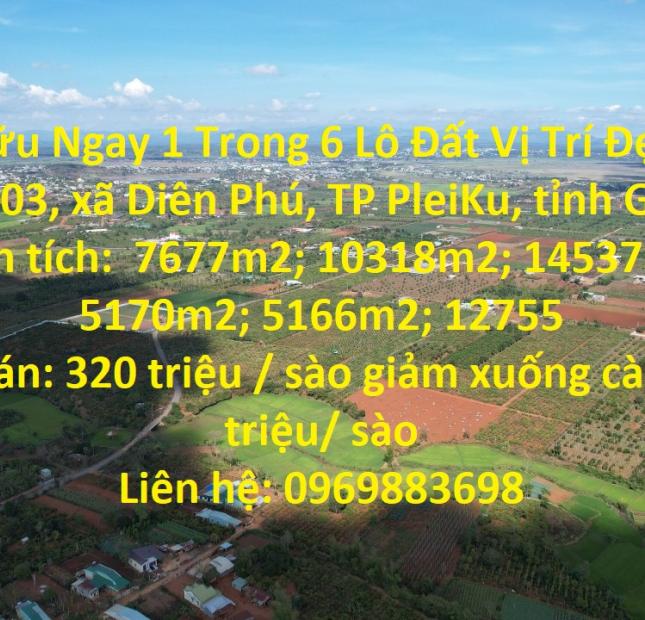 Sở Hữu Ngay 1 Trong 6 Lô Đất Vị Trí Đẹp Tại Tp PleiKu, Gia Lai