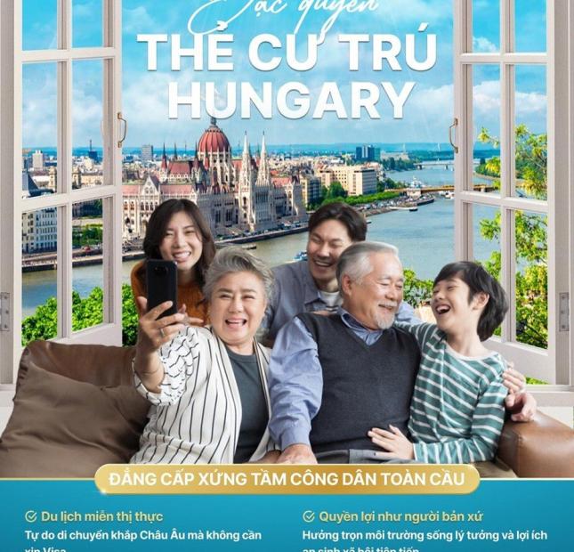 ĐẶC QUYỀN THẺ CƯ TRÚ HUNGARY: “TẤM VÉ VÀNG” DẪN LỐI TRỞ THÀNH CƯ DÂN TOÀN CẦU