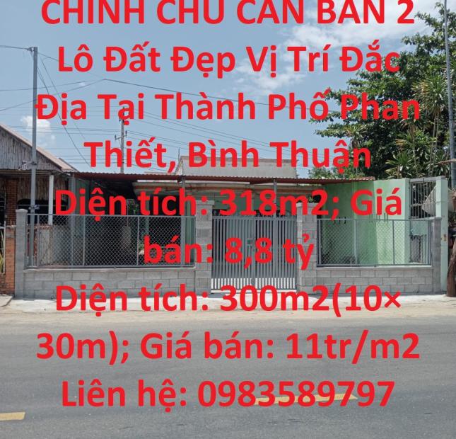 CHÍNH CHỦ CẦN BÁN 2 Lô Đất Đẹp Vị Trí Đắc Địa Tại Thành Phố Phan Thiết, Bình Thuận
