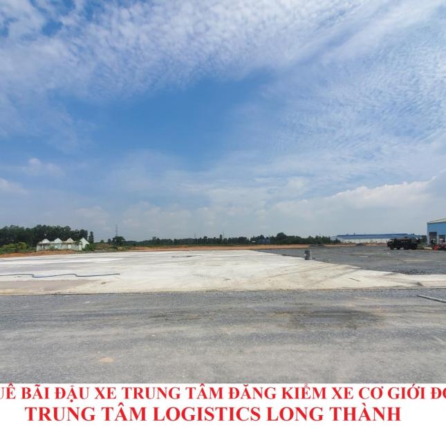 Cho thuê bãi đậu xe tại trung tâm đăng kiểm xe cơ giới Đồng Nai xã An Phước quốc lộ 51 giá 16k/m2