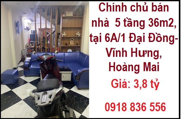 ✔️Chính chủ bán nhà  5 tầng 36m2, tại 6A/1 Đại Đồng- Vĩnh Hưng, Hoàng Mai, 3,8 tỷ; 0918836556