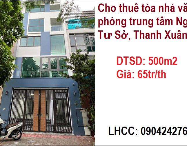 Cho thuê tòa nhà văn phòng trung tâm Ngã Tư Sở, Thanh Xuân; 65tr/th; 0904242766