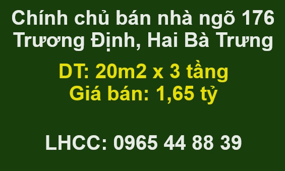 ✔️Chính chủ bán nhà ngõ 176 Trương Định, Hai Bà Trưng, 1,65 tỷ; 0965448839