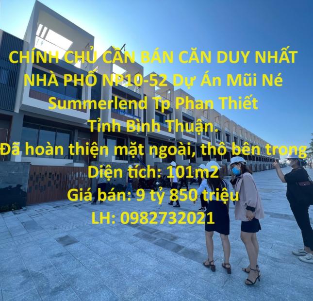 CHÍNH CHỦ CẦN BÁN CĂN DUY NHẤT NHÀ PHỐ NP10-52 Dự Án Mũi Né Summerlend Tp Phan Thiết