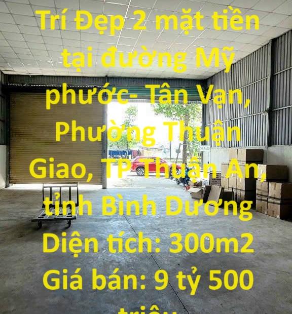 Cần Bán Kho Bãi Vị Trí Đẹp 2 mặt tiền tại TP Thuận An, tỉnh Bình Dương