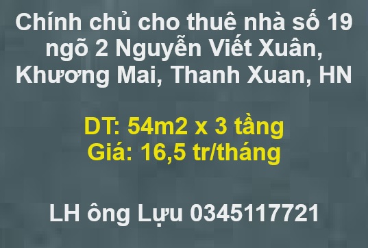 ✨Chính chủ cho thuê nhà số 19 ngõ 2 Nguyễn Viết Xuân, Khương Mai, Thanh Xuân; 16,5tr/th; 0345117721