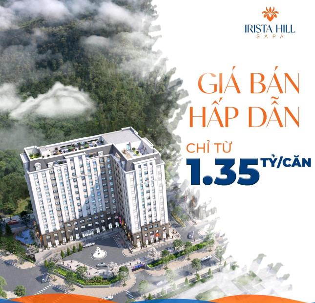 Mở bán căn hộ khách sạn Irista Hill Sapa - Sổ hồng lâu dài, giá chỉ từ 1.3 tỷ/căn