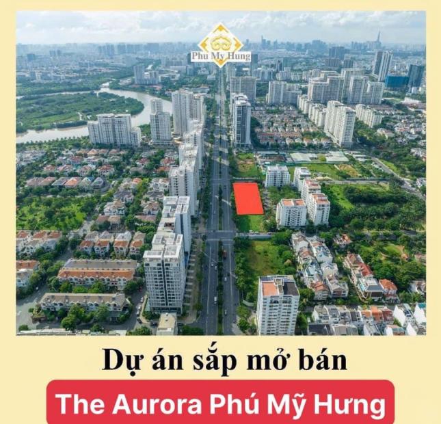 The Aurora Phú Mỹ Hưng - Chính thức mở bán vào T12/2023 . Mua giai đoạn 1 trực tiếp chủ đầu tư