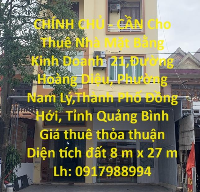 CHÍNH CHỦ - CẦN Cho Thuê Nhà Mặt Bằng Kinh Doanh Trung Tâm TP Đồng Hới,Quảng Bình.
