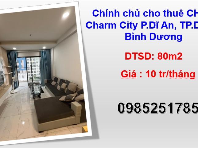 ⭐Chính chủ cho thuê CHCC Charm City P.Dĩ An, TP.Dĩ An, Bình Dương; 10tr/th; 0985251785